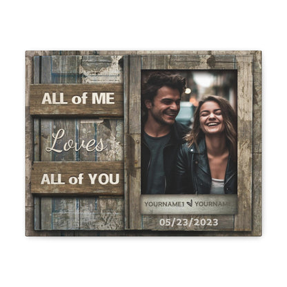 All Of Me Loves All Of You, Wood - Personalized Photo Canvas Print Anniversary Gifts